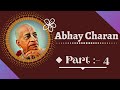 Abhay Charan Part 4