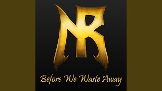 Before We Waste Away