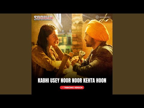 Kabhi Usey Noor Noor Kehta Hoon (Trending Version) — watch video