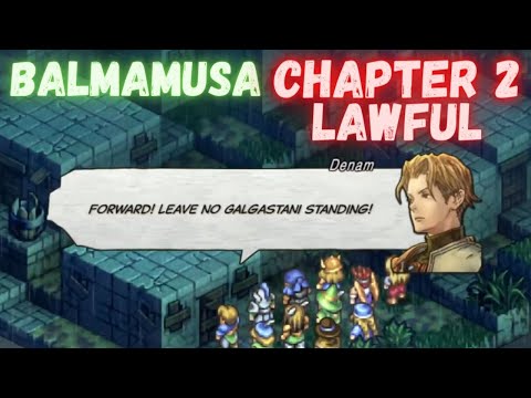 Tactics Ogre Reborn - Chapter 2 Lawful - Story Battle - Balmamusa