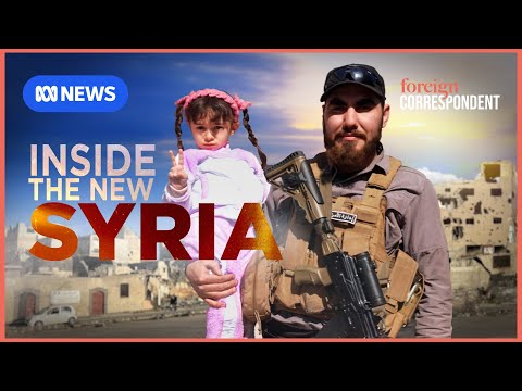 Inside the Revenge and Renewal of Post Assad Syria | Foreign Correspondent