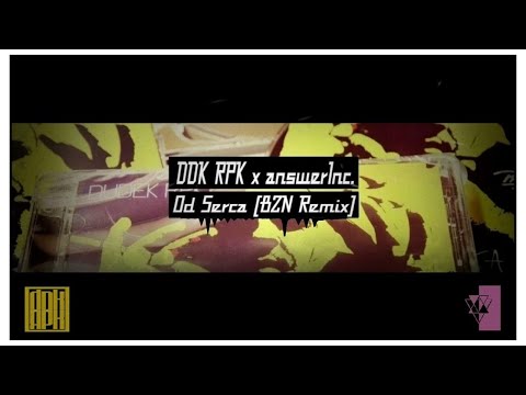 DDK RPK x AnswerInc - Od Serca (BZN Remix)