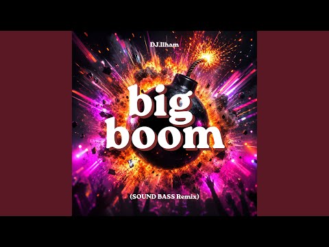 BIG BOOM - SOUND BASS Remix