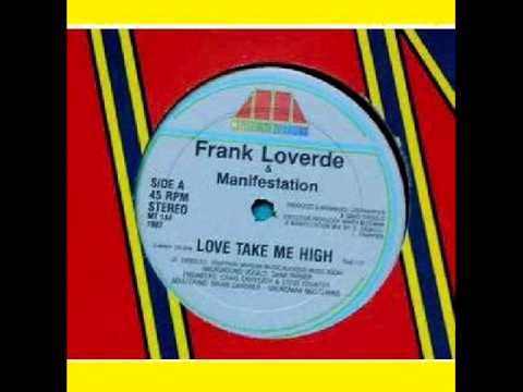 Frank Loverde & Manifestation- Love Take Me High(Hi-Energy)