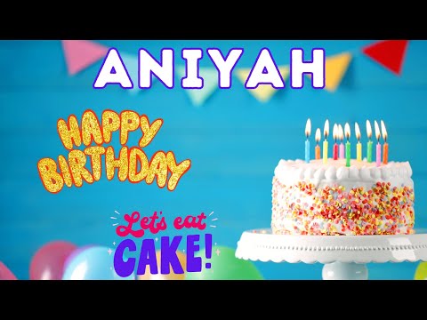 Happy Birthday Aniyah, Birthday of Aniyah, Best Birthday Wishes, hbd