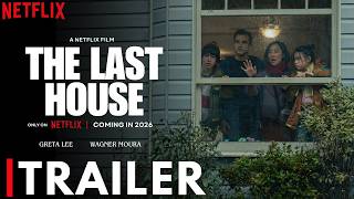 The Last House Trailer 2026 | Netflix | Greta Lee | Wagner Moura | The Last House Movie Trailer