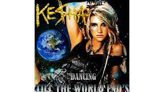 Ke$ha - Till The World Ends (Demo)