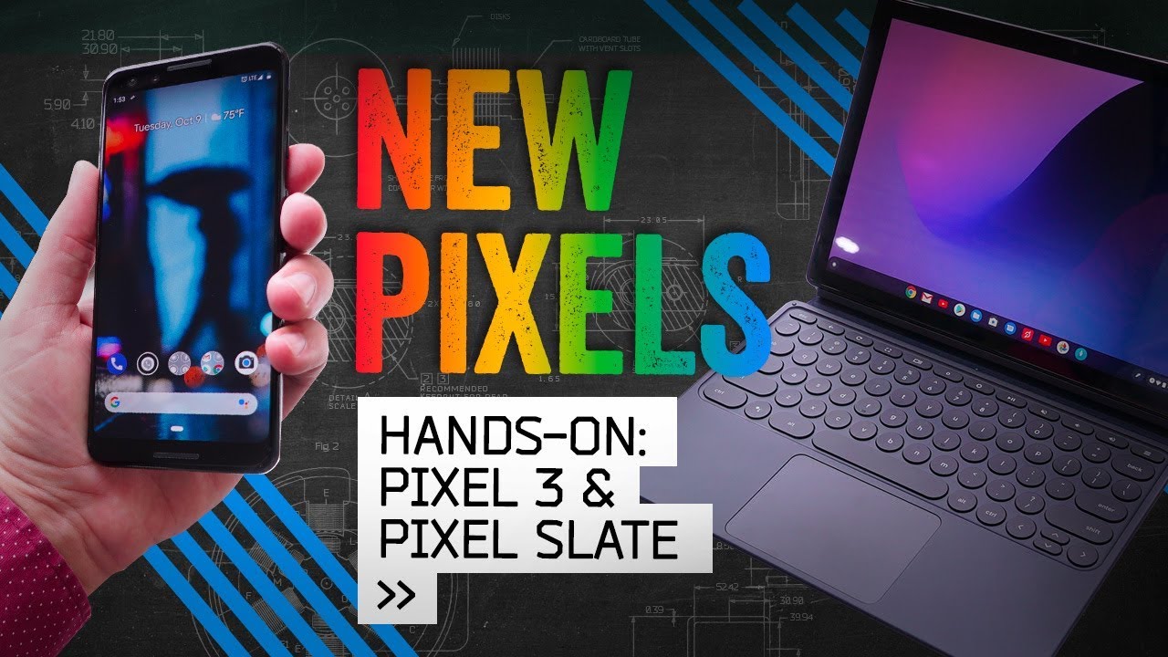 Made By Google: Pixel 3 & Pixel Slate Hands-On
