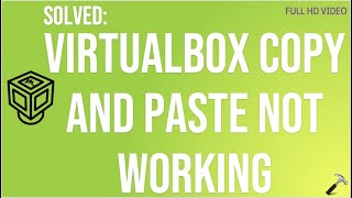 Solved: VirtualBox copy and paste not working