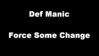 Def Manic - Force Some Change