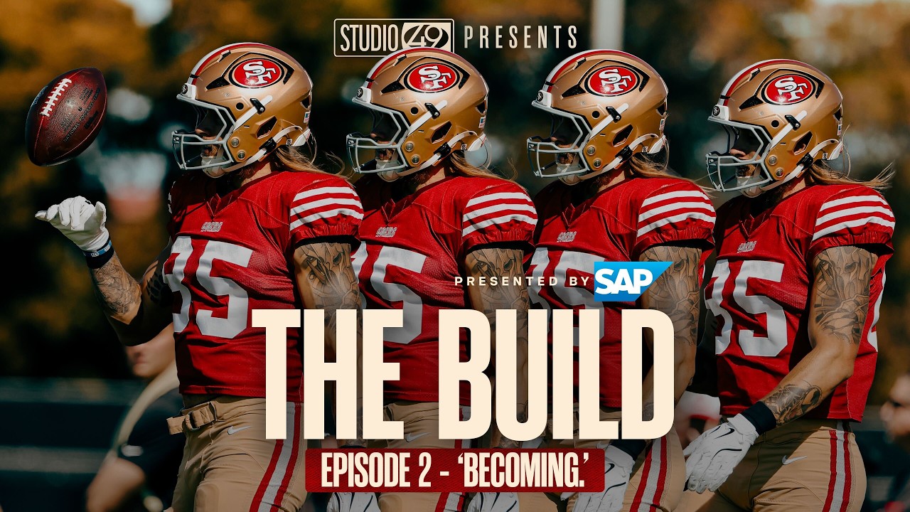 San Francisco 49ers: The Build — Episode 2 — 'Becoming.'