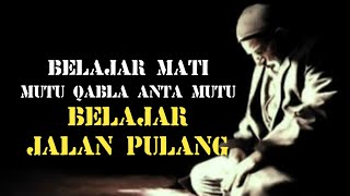 Download lagu BELAJAR MATI | MUTU QABLA ANTA MUTU mp3 Download lagu BELAJAR MATI | MUTU QABLA ANTA MUTU mp3