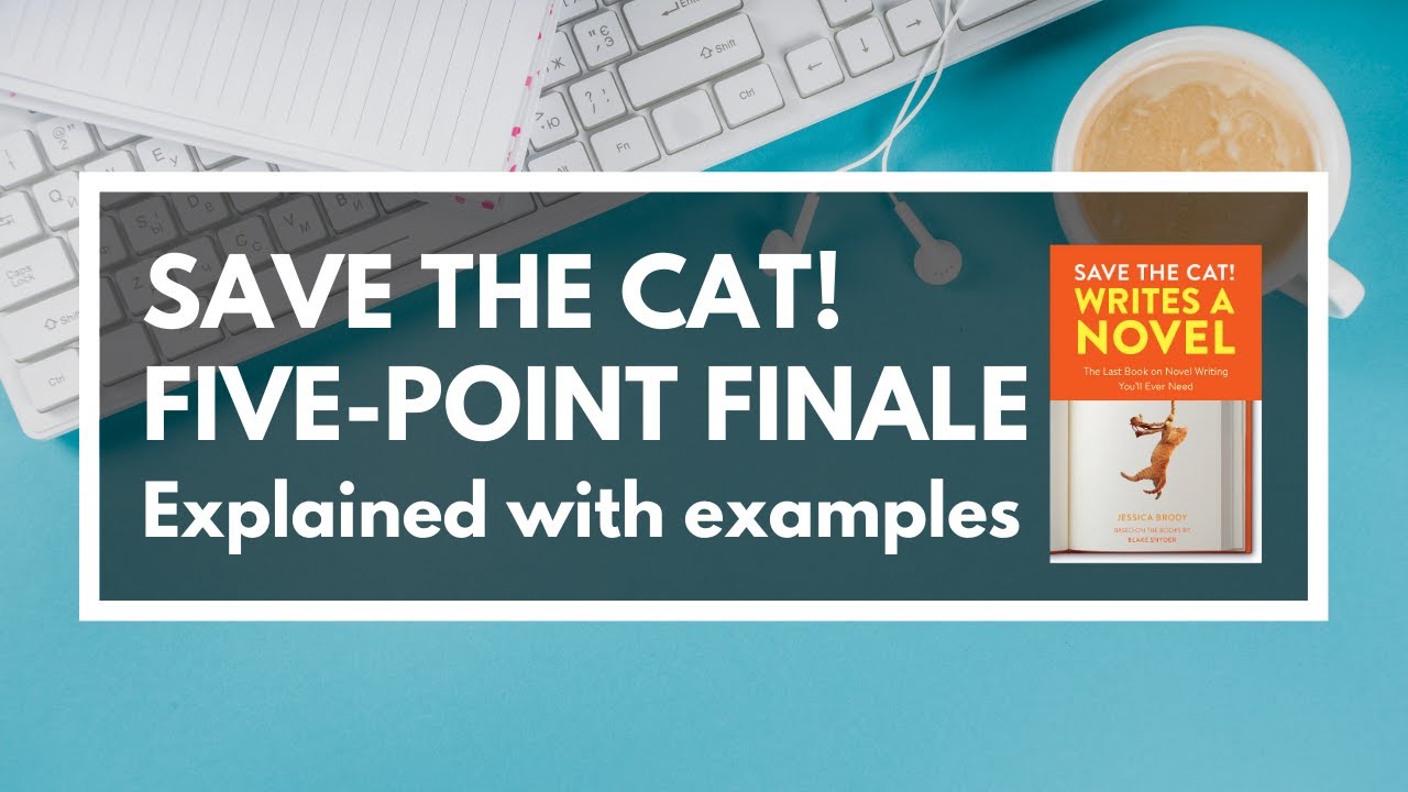 Save the Cat! Five Point Finale Explained (with examples!)