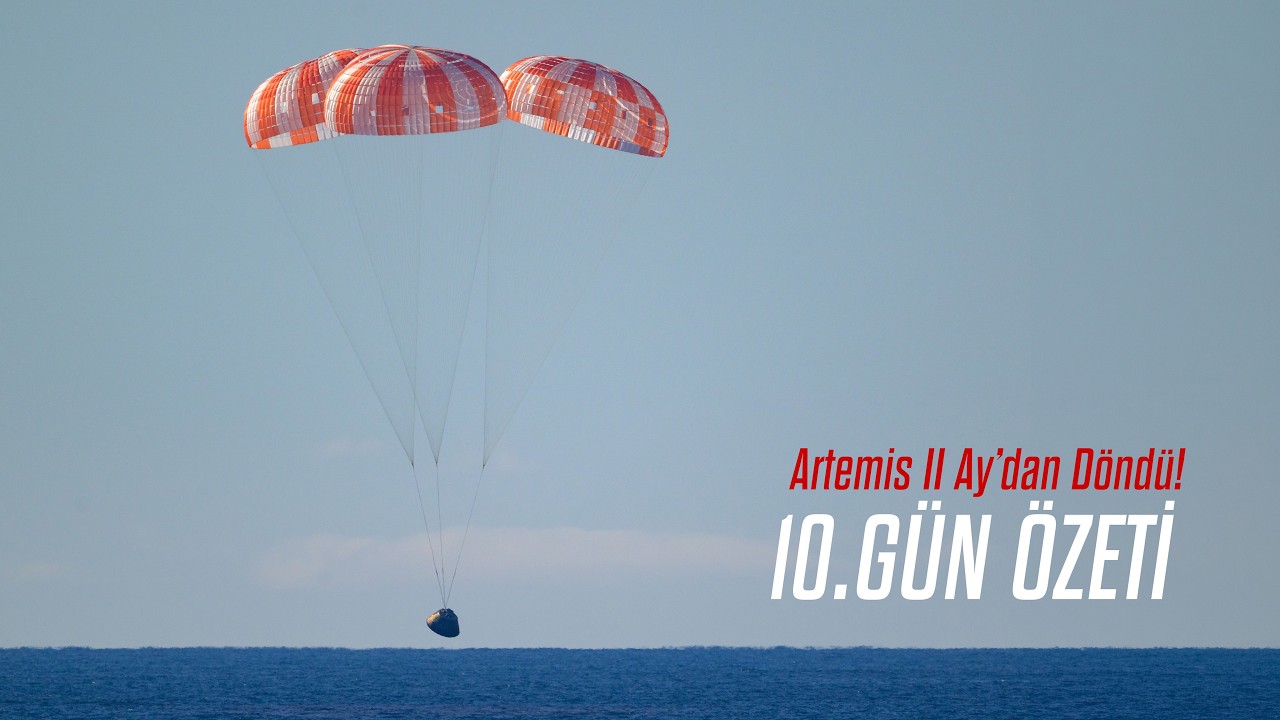 Artemis II - 10. Gün Özeti (Türkçe Altyazılı) Atmosfere Giriş ve Tarihi Okyanus İnişi