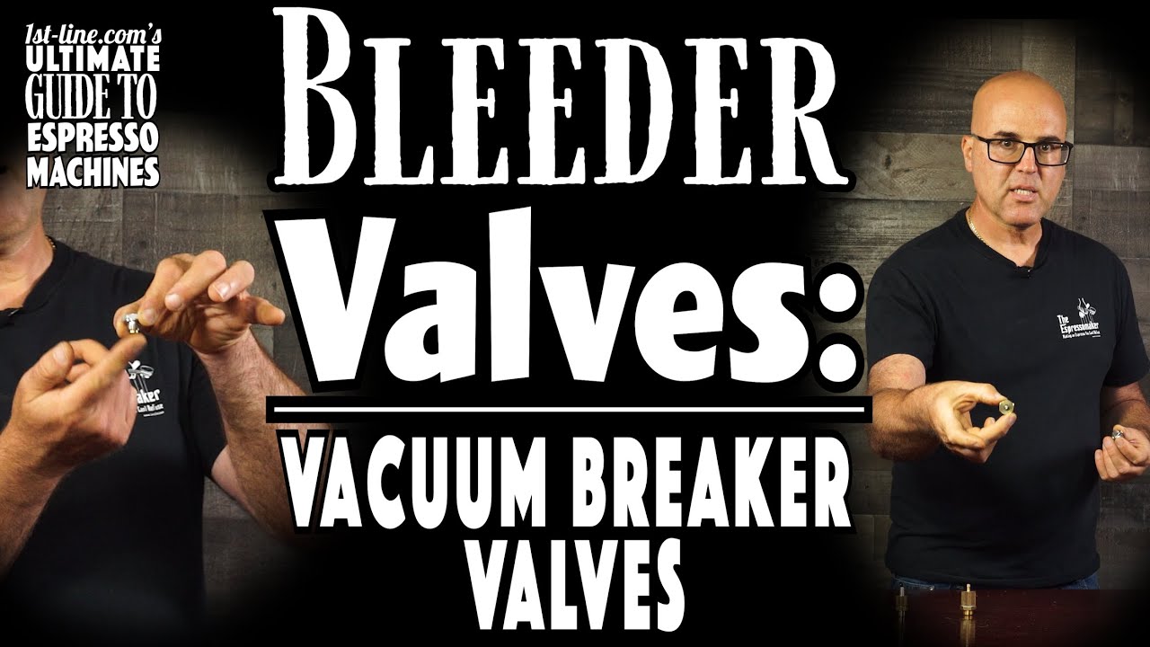 1st-line.com's Ultimate Guide to Espresso Machines: Bleeder Valves aka Vacuum Breaker Valves