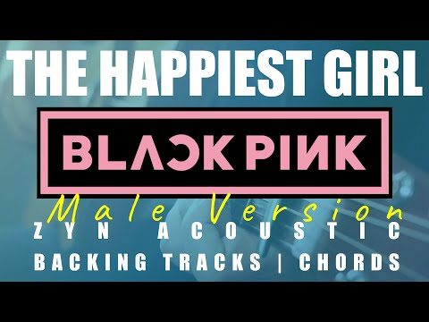 THE HAPPIEST GIRL (Male Ver.) - BLACKPINK | Acoustic Karaoke | Chords