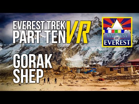 VIRTUAL 360 Everest Trek Part 11 Gorak Shep
