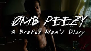 Download lagu OMB Peezy - A Broken Mom's Diary [ Video] mp3