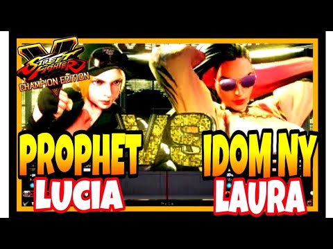 SFV CE iDom NY ( Laura ) vs Prophet ( Lucia ) STREET FIGHTER V CHAMPION EDITION
