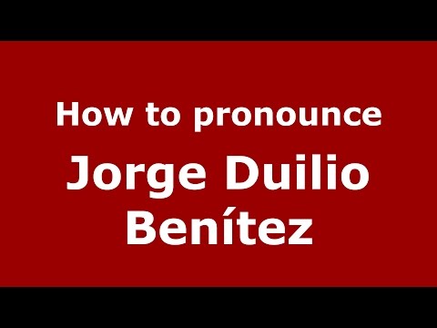 How to pronounce Jorge Duilio Benítez (Spanish/Argentina) - PronounceNames.com