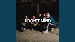 I Don&#39;t Mind