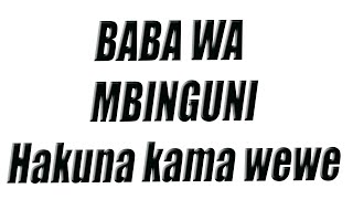 Biti ya nyimbo za kuabuduBaba wa mbinguni hakuna k