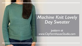Machine Knit Lovely Day Sweater Pattern Tutorial - How To Make