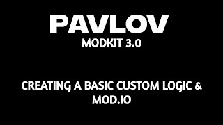Basic Custom GameLogic & Mod-io (2023) | Pavlov Modding Tutorials Ep. 3