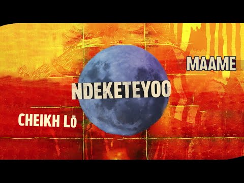 Cheikh Lô - Ndeketeyoo (Official Visualiser)