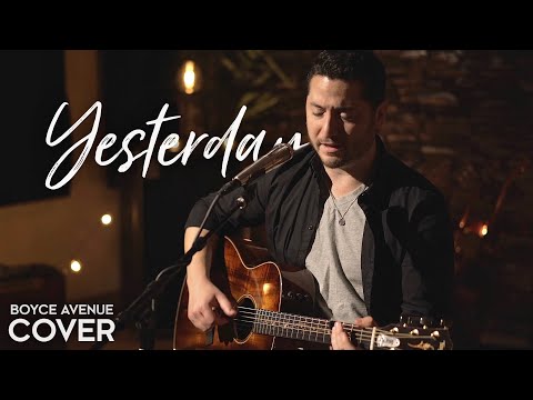 Yesterday - The Beatles (Boyce Avenue acoustic cover) on Spotify & Apple