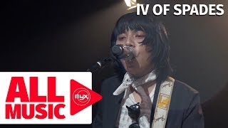 IV OF SPADES - Dulo Ng Hangganan (MYX Live! Performance)