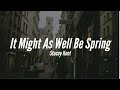 Stacey Kent - It Might As Well Be Spring | Lyrics