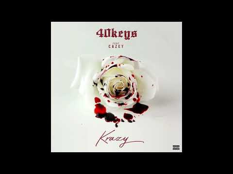 40keys - Krazy ft. Cazey | ( Audio )