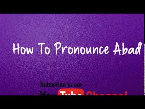 How to pronounce Abad