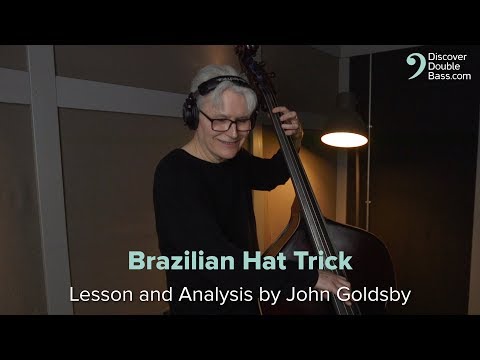 Brazilian Hat Trick - Lesson and Analysis by John Goldsby