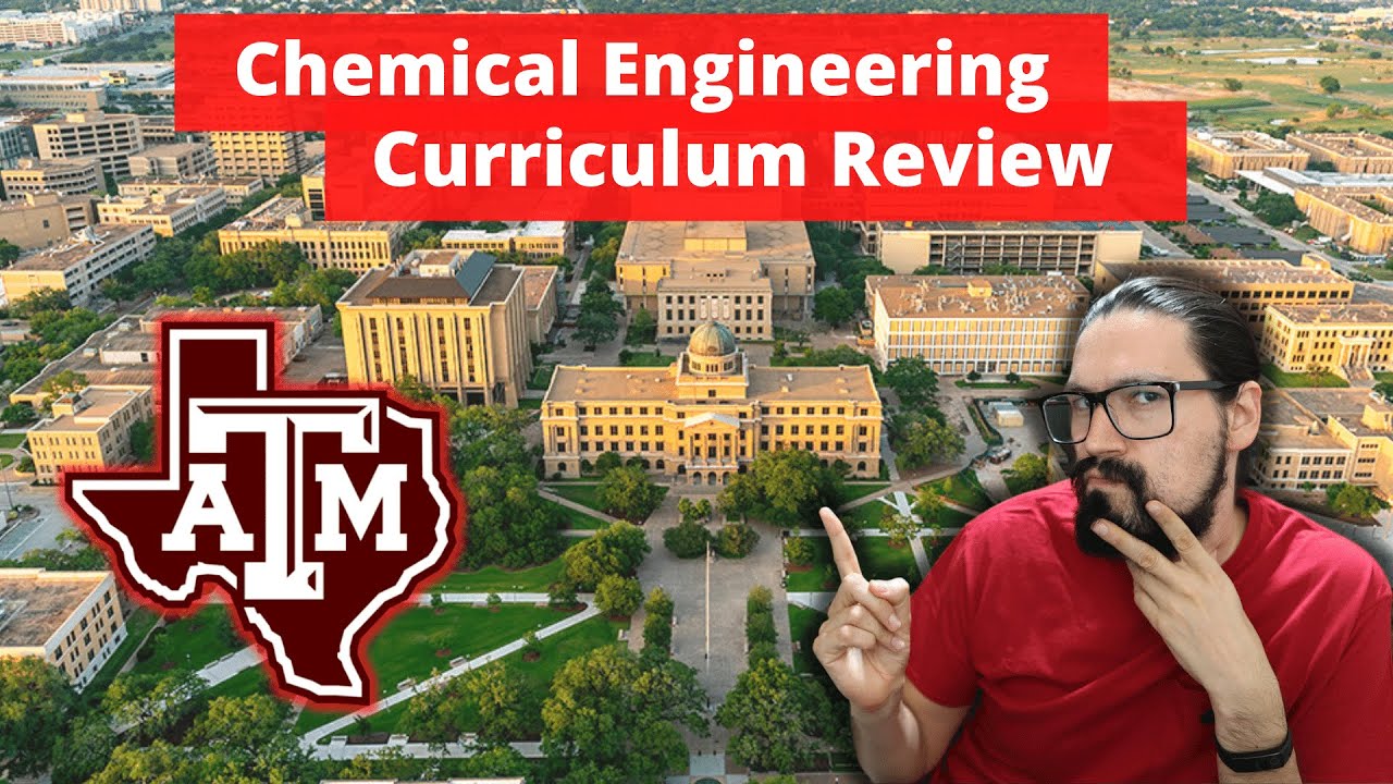 Chemical Engineering Curriculum - Reviewing Texas A&M Degree