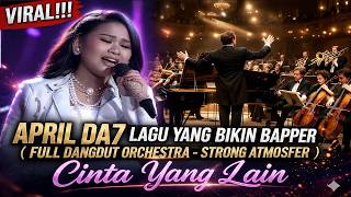 Download lagu VIRAL!!! April DA7 Lagu Yang BIkin Bapper, ( FULL DANGDUT ORCHESTRA STRONG ATMOSFER) Cinta Yang lain mp3