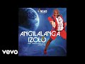 Dr Malinga Angilalanga Izolo Official Audio Ft Josta
