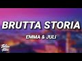 Emma & Juli - BRUTTA STORIA (Testo/Lyrics)