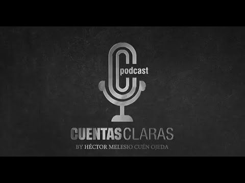 Cuentas Claras #67 "Un análisis Real del panorama económico, político y social de Sinaloa y México"