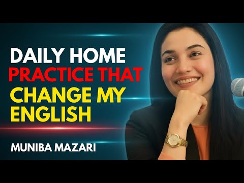 Daily Home Practice That Changed My English | Best Speech by Muniba Mazari