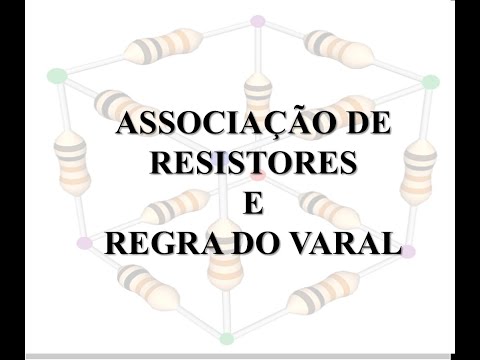 ASSOCIAÇÃO DE RESISTORES E REGRA DO VARAL