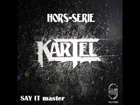 Say it master - KARTEL / EP : HORS SERIE Prod Mr Dj Weed - Hall In Music Records