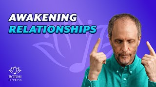 How Relationships Powerfully Catalyze and Accelerate Awakening