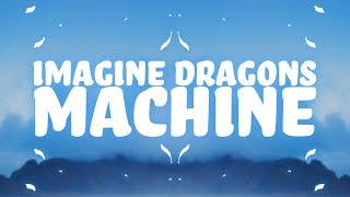 Imagine Dragons - Machine (Lyrics) 🎵