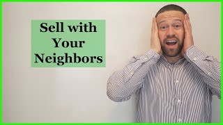 Why Sell Your Property with Your Neighbor (Quick Calculation)