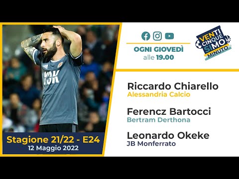 Venticinquesimo Minuto | 12 Maggio 2022 | Stagione 21/22 - E024