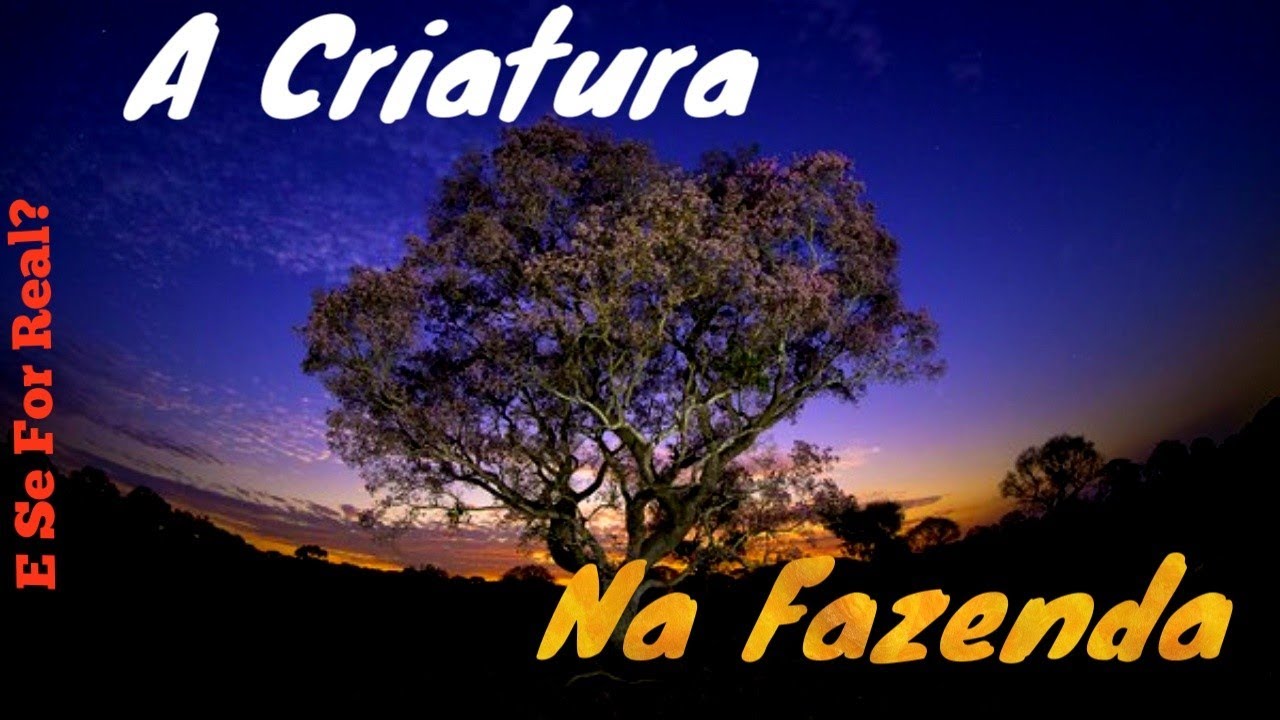 A Terrível Criatura que vivia na Fazenda.