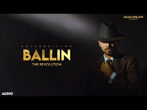 Ballin | Arjan Dhillon | Punjabi Songs