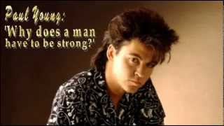 Paul Young - Why does a man have to be strong?